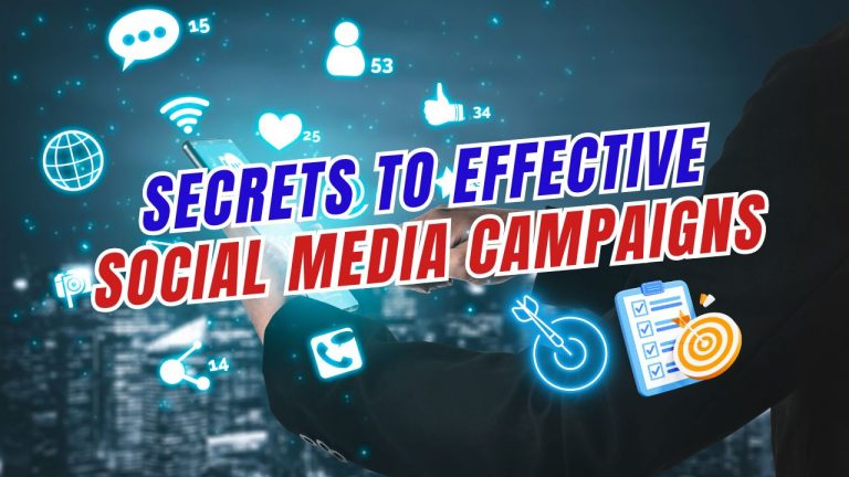 Secrets to Effective Social Media Campaigns